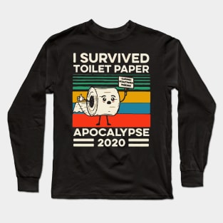 I Survived Toilet Paper Apocalypse 2020 Long Sleeve T-Shirt